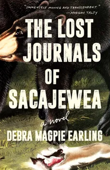 Lost Journals of Sacajewea by Debra Magpie Earling- historical fiction purporting the true history of Sacajewea and her legendary role in the Lewis & Clark expedition